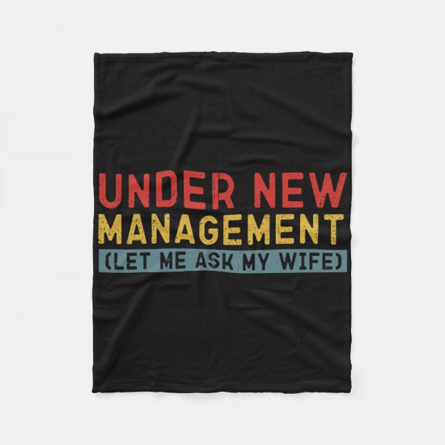 Under New Management Let Me Ask My Wife Boyfriend  Fleece Blanket (Front)