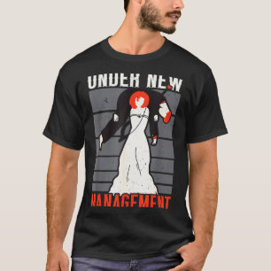 Under New Management Marriage Stag Party Bachelor  T-Shirt