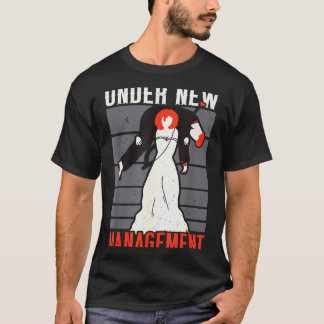 Under New Management Marriage Stag Party Bachelor  T-Shirt