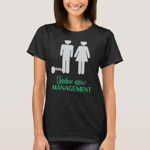 Under New Management Married Groom Locked Up  Wedd T-Shirt