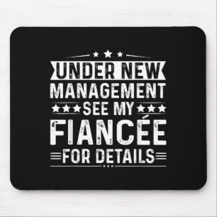 Under New Management See My Fiancee Funny Engageme Mouse Mat