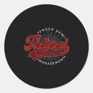 Under New Management See Wife For Details Funny Re Classic Round Sticker