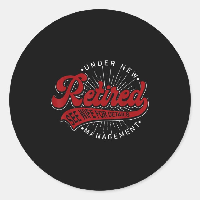 Under New Management See Wife For Details Funny Re Classic Round Sticker (Front)