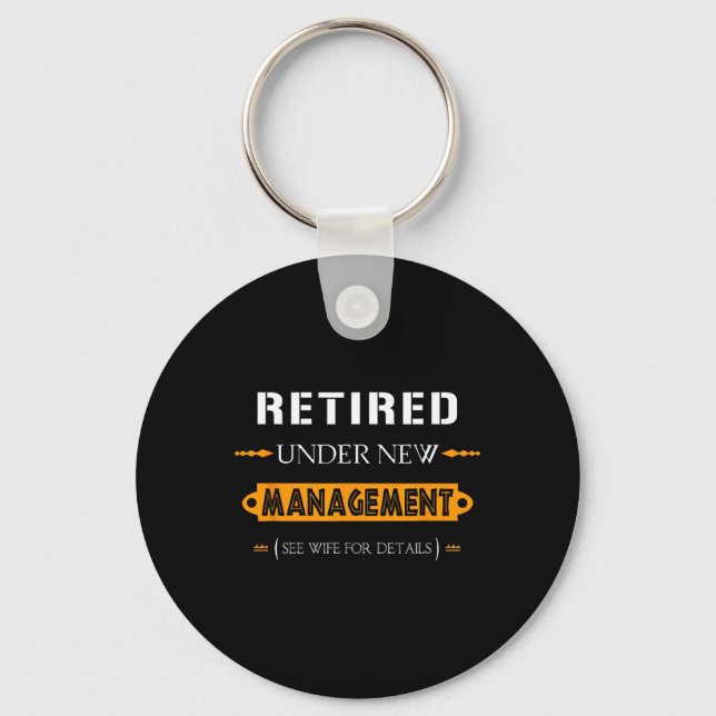 Under New Management - See Wife For Details Retire Key Ring (Front)