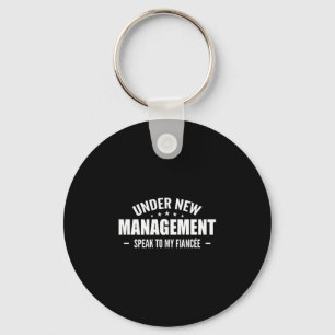 Under New Management Speak To My Fiancée - Future Key Ring