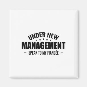Under New Management Speak To My Fiancée - Future Magnet