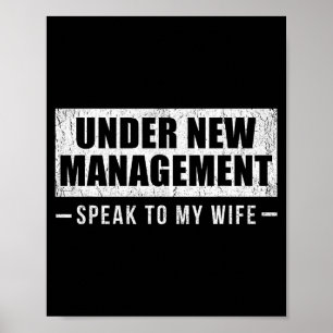 Under New Management Speak To My Wife Poster