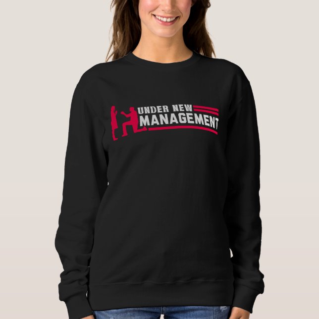 Under New Management Wedding Men Bachelor Party  2 Sweatshirt (Front)