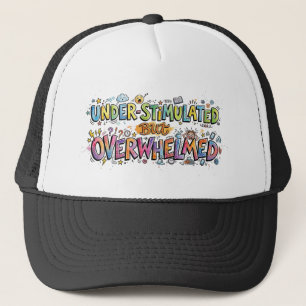 Under-Stimulated But Overwhelmed Funny Doodle Trucker Hat
