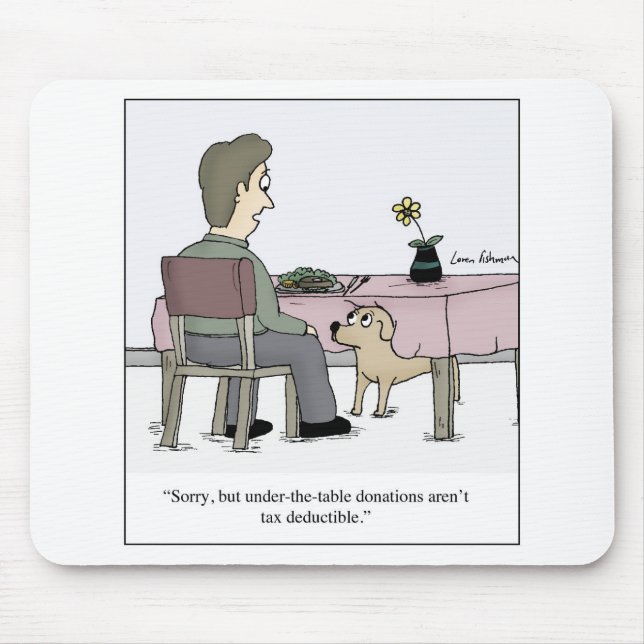 Under Table Donation Dog Taxes Cartoon Mouse Mat (Front)