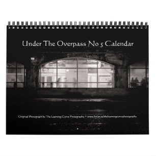Under The Overpass No 5 Calendar