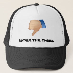 Under the Thumb! Trucker Hat