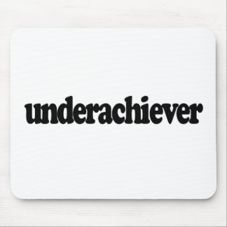 Underachiever Mouse Mat