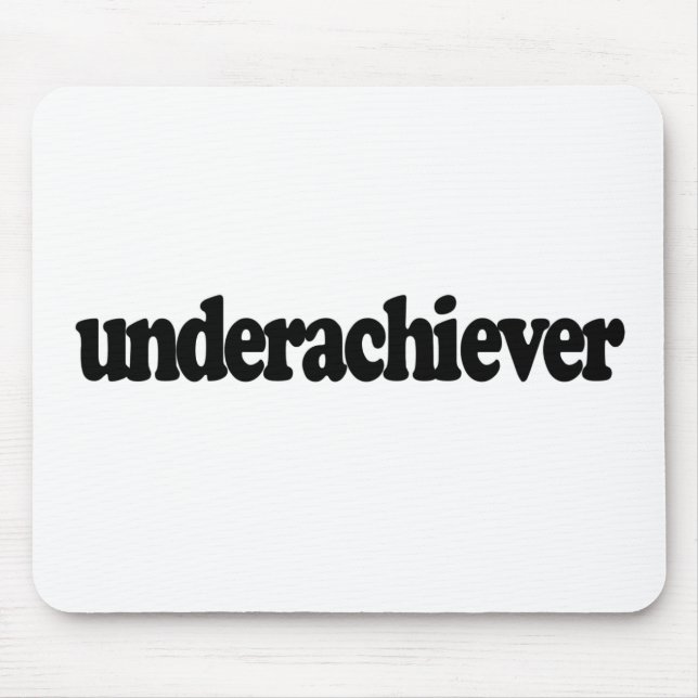 Underachiever Mouse Mat (Front)