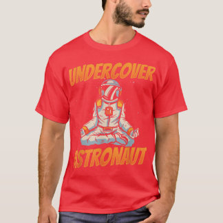 Undercover Astronaut Planets Astronomy Rocket Spac T-Shirt