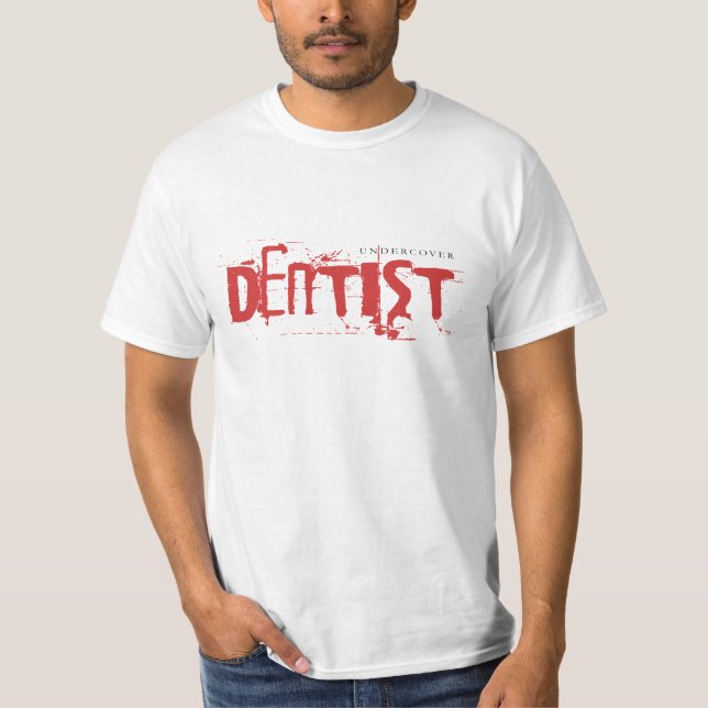 Undercover Dentist T-Shirt (Front)