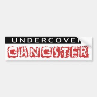 Undercover Gangster, Funny Bumper Sticker