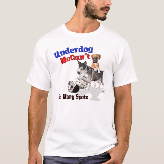 Underdog McCan't, Too Many Spots T-Shirt (Front)