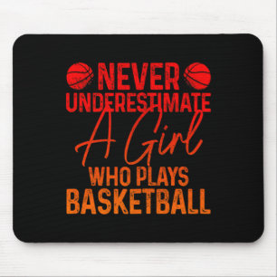 Underestimate a girl who plays basketball fu t mouse mat