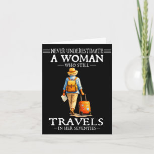 Underestimate a woman who travels in her 70s card