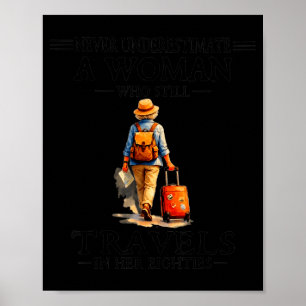 Underestimate a woman who travels in her 80's poster