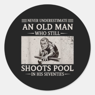 Underestimate an Old Man Shoots Pool in Seventies Classic Round Sticker