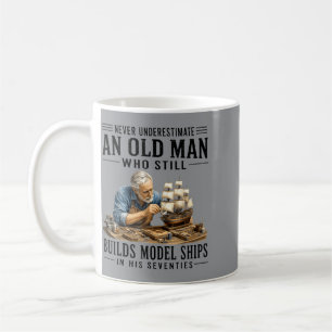 Underestimate An Old Man Who Builds Model Ships Coffee Mug