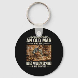 Underestimate an old man who does woodworking key ring