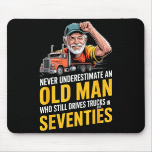 Underestimate an old man who drives trucks mouse mat
