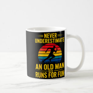 Underestimate an old man who runs for fun marathon coffee mug