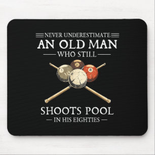Underestimate an old man who shoots pool Underesti Mouse Mat