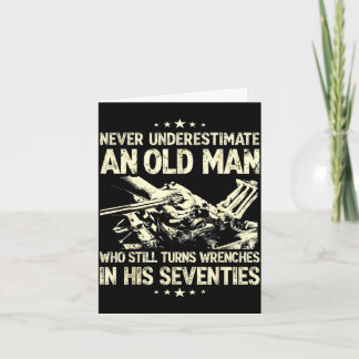 Underestimate an old man who turns wrenches  card