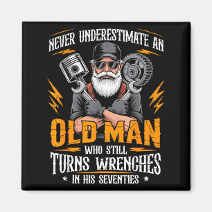 Underestimate an Old Man Who Turns Wrenches Magnet