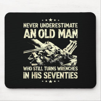 Underestimate an old man who turns wrenches  mouse mat