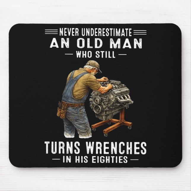 Underestimate an old man who turns wrenches  mouse mat (Front)
