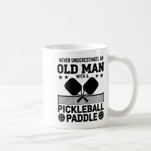 Underestimate an old man with a pickleball paddle coffee mug