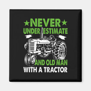 Underestimate An Old Man With A Tractor Magnet