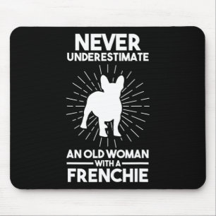Underestimate An Old Woman With A French Bulldog 1 Mouse Mat
