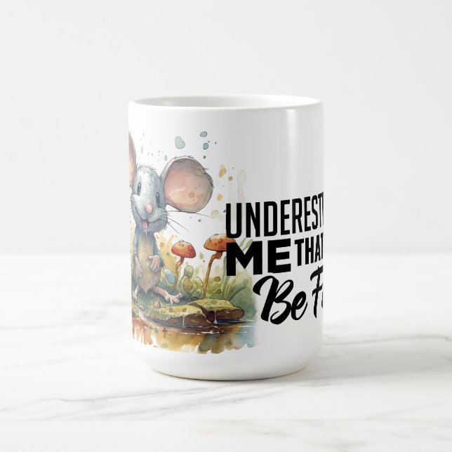 Underestimate Me Ceramic Mug (Center)