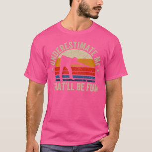 Underestimate Me That'Ll Be Fun 70S Billiards T-Shirt