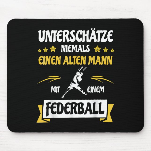 Underestimate Never An Old Man _ Badminton Shuttle Mouse Mat (Front)