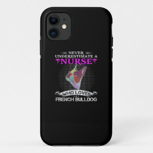 Underestimate Nurse Who Loves French Bulldog Gift iPhone 11 Case