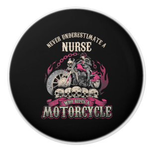 Underestimate Nurse Who Rides Motorcycle Biker Ceramic Knob