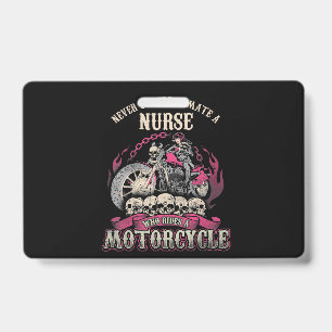 Underestimate Nurse Who Rides Motorcycle Biker ID Badge
