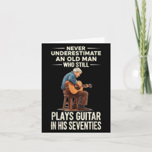 Underestimate old man plays guitar 70s funny card