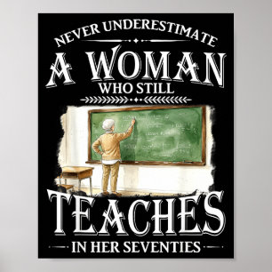 Underestimate woman who teaches in her seventies poster