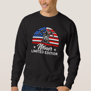 Underground Mining Miner Limited Edition American Sweatshirt