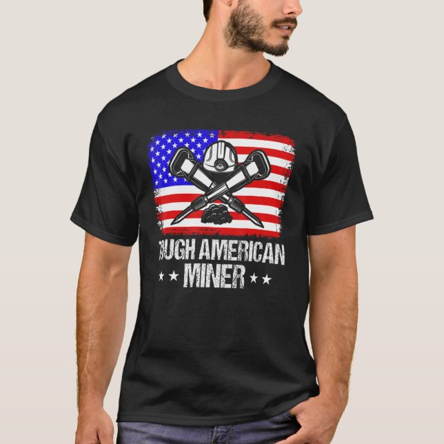 Underground Mining Tough American Miner American C T-Shirt (Front)