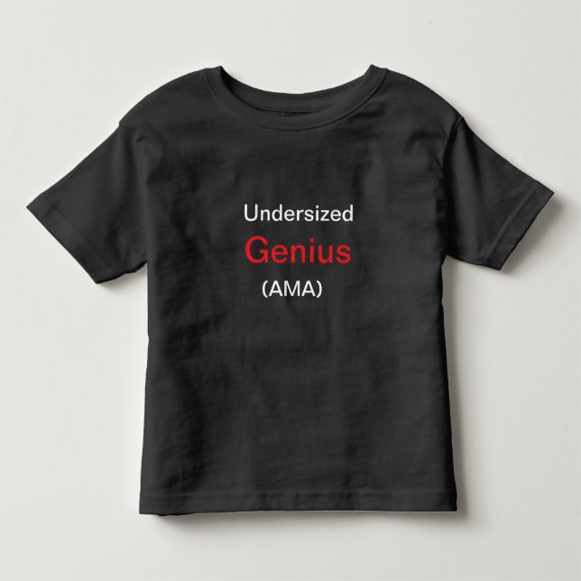 Undersized Genius (AMA) Toddler T-Shirt (Front)