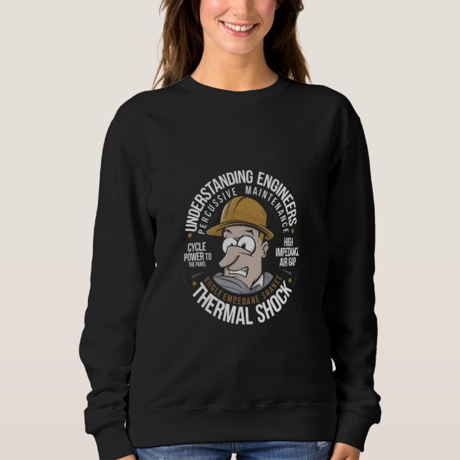 Understanding Engineers Funny Engineering Mechanic Sweatshirt (Front)
